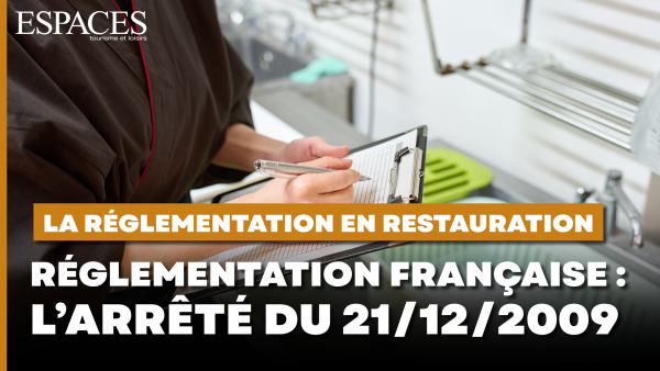 La réglementation en restauration - Réglementation française : l’arrêté du 21/12/2009